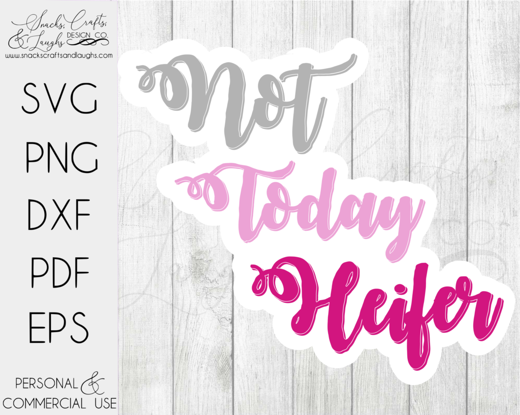 Download Not Today Heifer SVG | Print and Cut SVG | Layered Vinyl ...