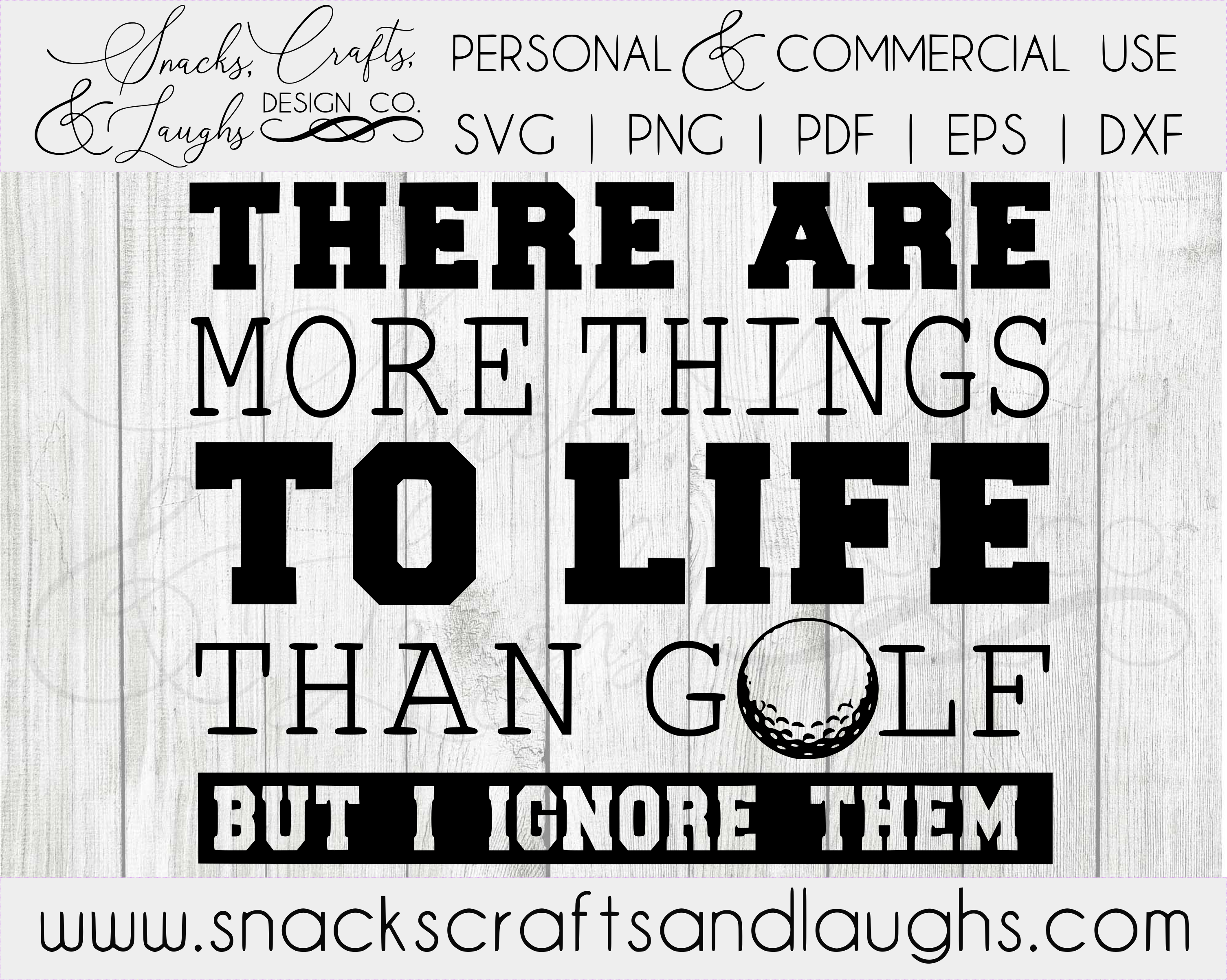 Download There Are More Things To Life Than Golf But I Ignore Them Svg Golfing Svg Love To Golf Svg Bigheart Design Co