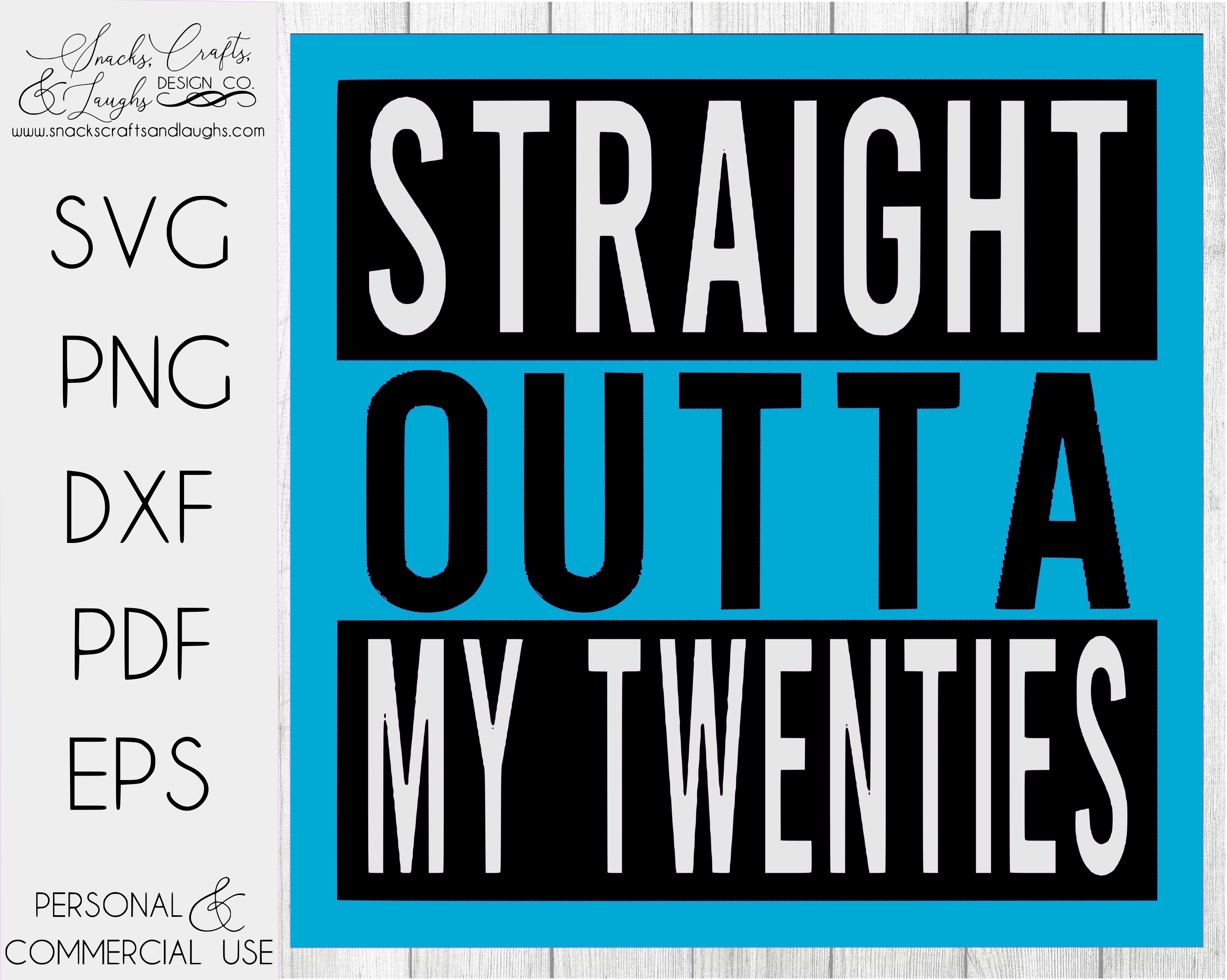 straight outta my twenties svg ai png dxf